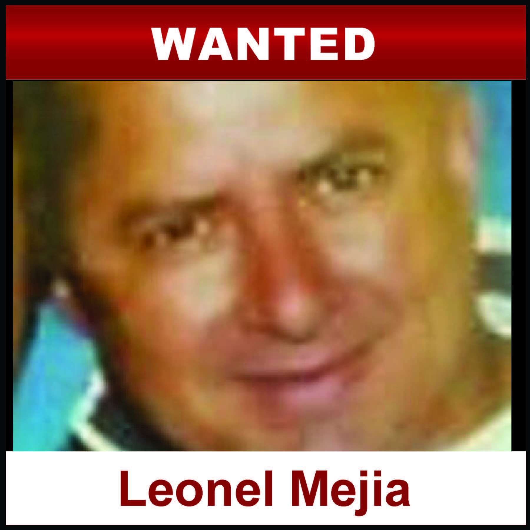 Leonel Meija, Wanted person